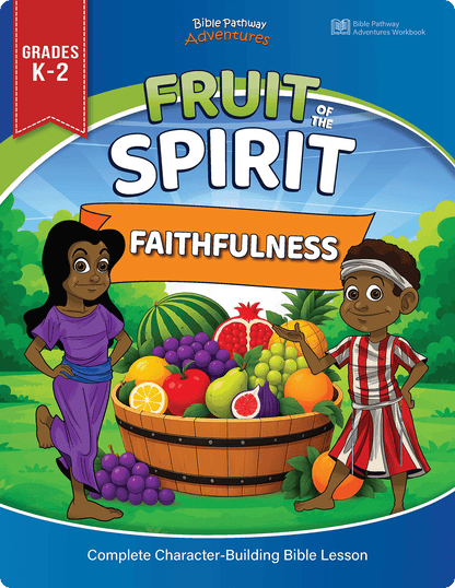 Front cover of the Bible Pathway Adventures 'Fruit of the Spirit: Faithfulness' workbook for grades K-2, featuring a colorful cartoon illustration of two children standing beside a large basket of fruits and vegetables.