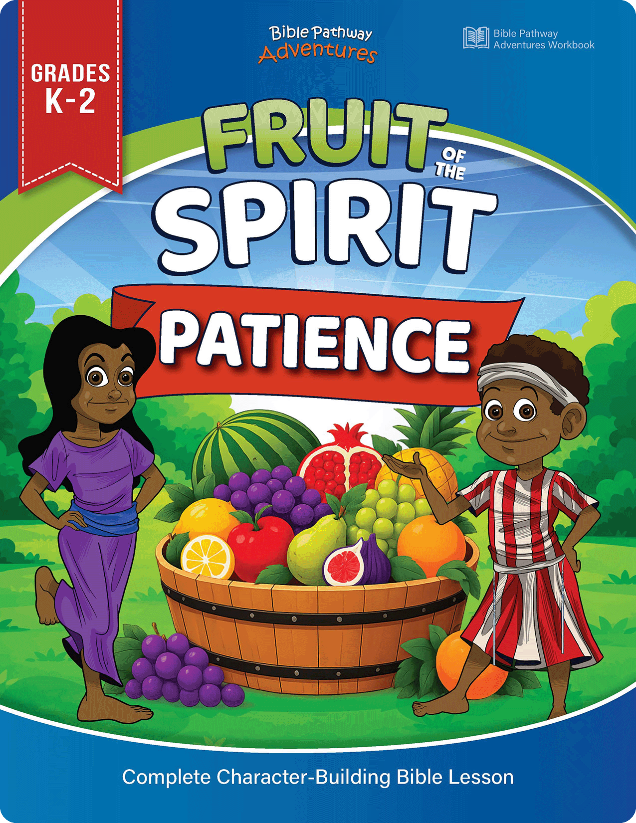 Front cover of the Bible Pathway Adventures 'Fruit of the Spirit Patience' workbook for grades K-2, featuring colorful cartoon children and a basket of fruits on a bright illustrated background.