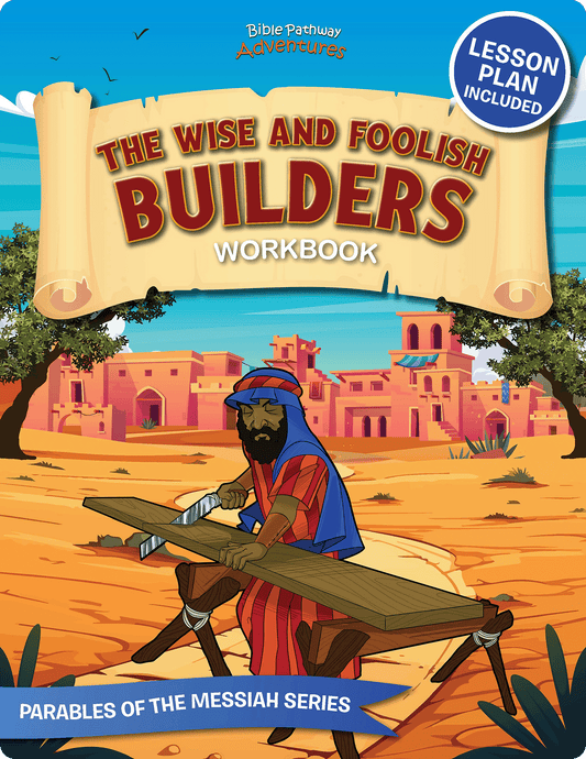 Workbook cover titled 'The Wise and Foolish Builders' with a character in an desert setting and colorful buildings.